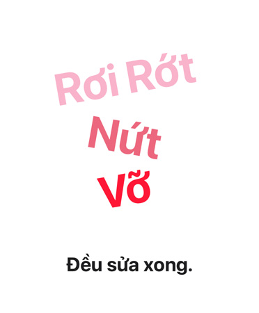 Rơi rớt, nứt, vỡ, đều sửa xong
